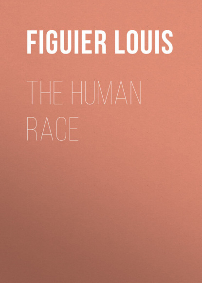 Книга Louis Figuier, Figuier Louis The Human Race