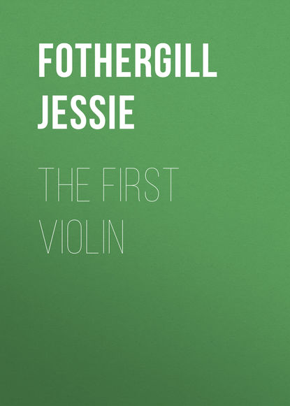Книга Fothergill Jessie, Jessie Fothergill The First Violin