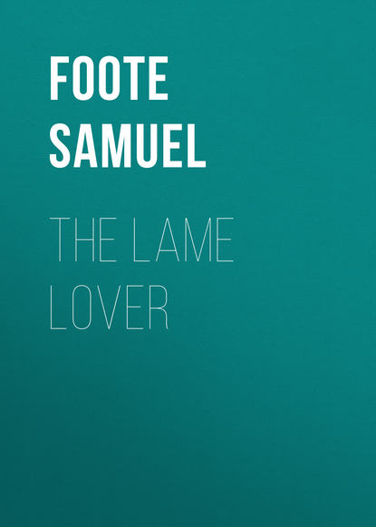 Книга Foote Samuel, Samuel Foote The Lame Lover