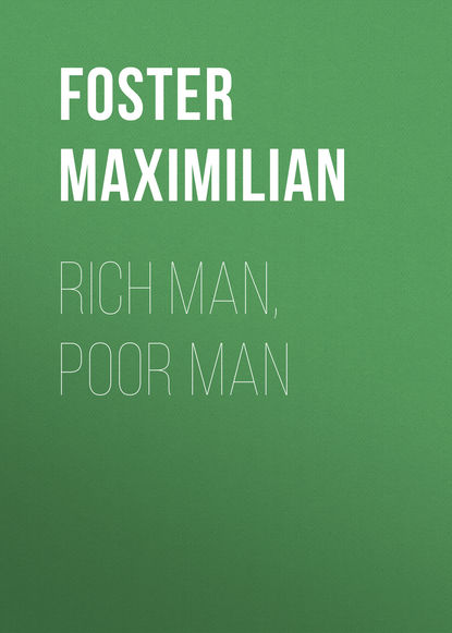Книга Foster Maximilian, Maximilian Foster Rich Man, Poor Man