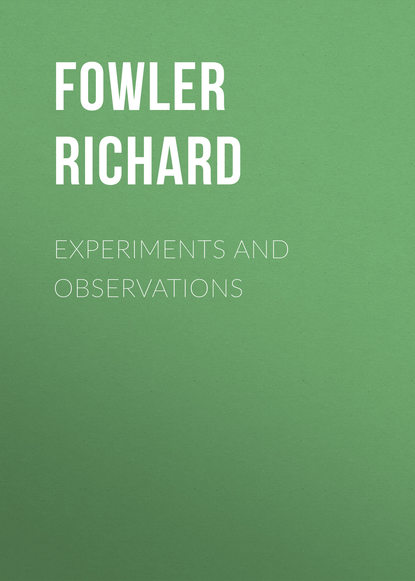 Книга Richard Fowler, Fowler Richard Experiments and Observations