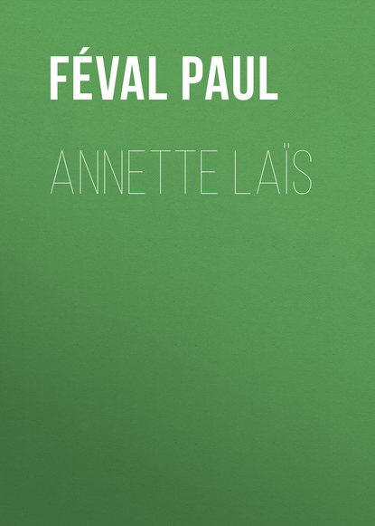 Книга Paul Feval, Feval Paul Annette Laïs
