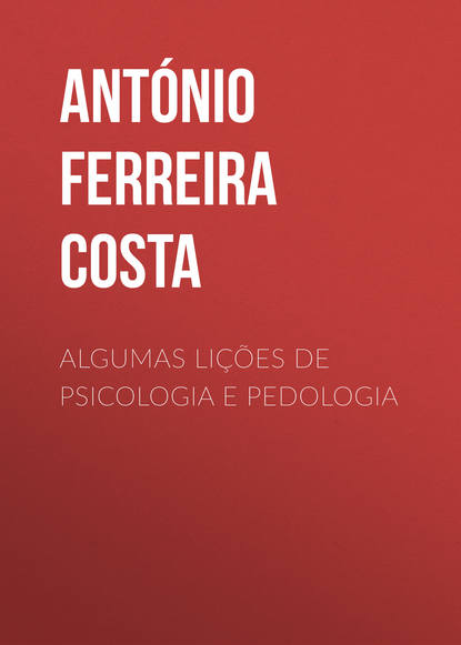 Книга António Ferreira, António Ferreira Aurélio da Costa Algumas lições de psicologia e pedologia