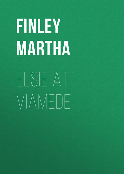 Книга Martha Finley, Finley Martha Elsie at Viamede