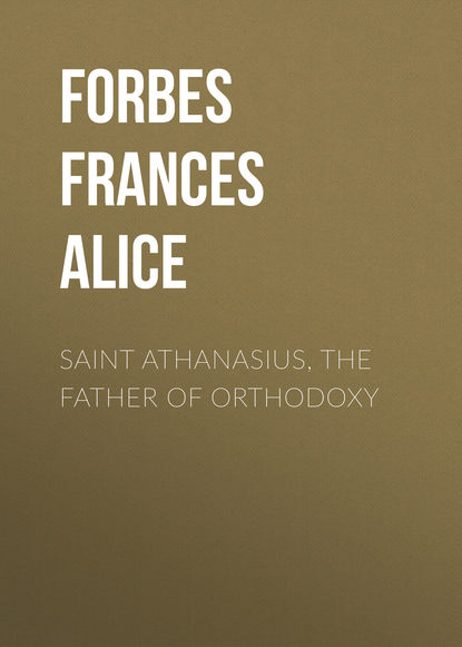 Книга Frances Forbes, Forbes Frances Alice Saint Athanasius, the Father of Orthodoxy