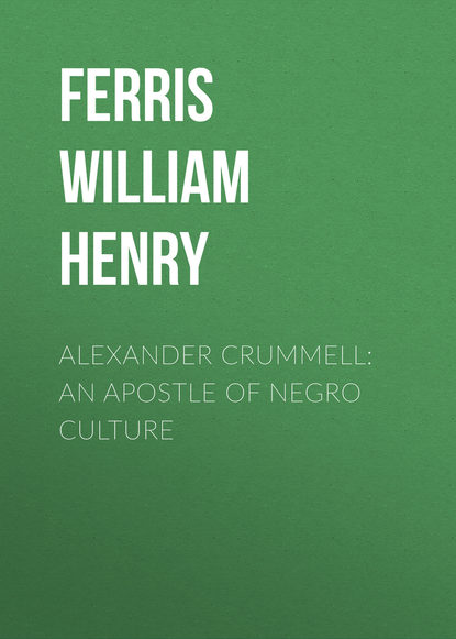 Книга William Ferris, Ferris William Henry Alexander Crummell: An Apostle of Negro Culture