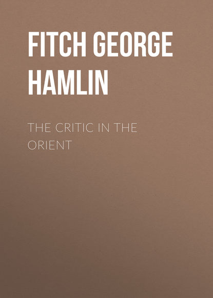 Книга Fitch George Hamlin, George Fitch The Critic in the Orient