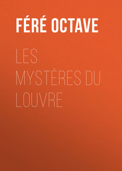 Книга Octave Féré, Féré Octave Les Mystères du Louvre