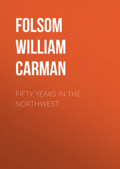Книга William Folsom, Folsom William Henry Carman Fifty Years In The Northwest