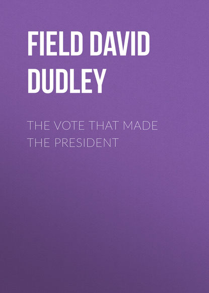 Книга David Field, Field David Dudley The Vote That Made the President
