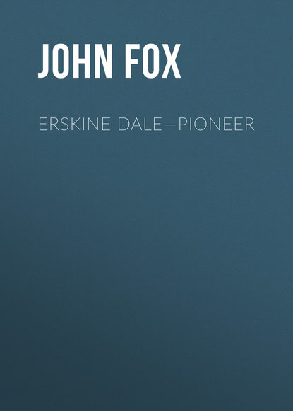 Книга John Fox Erskine Dale—Pioneer