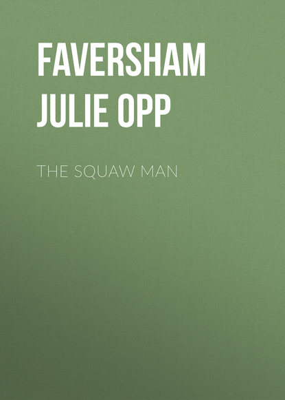 Книга Julie Faversham, Faversham Julie Opp The Squaw Man