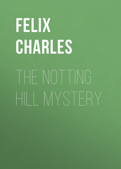 Книга Charles Felix, Felix Charles The Notting Hill Mystery
