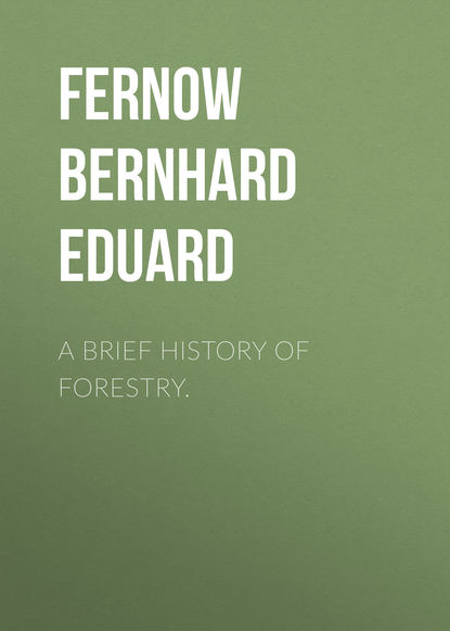 Книга Fernow Bernhard Eduard, Bernhard Fernow A Brief History of Forestry.
