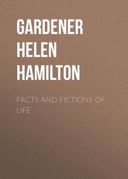 Книга Helen Gardener, Gardener Helen Hamilton Facts and Fictions of Life