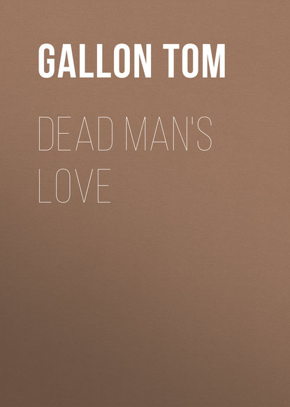 Книга Gallon Tom, Tom Gallon Dead Man's Love