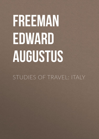 Книга Freeman Edward Augustus, Edward Freeman Studies of Travel: Italy