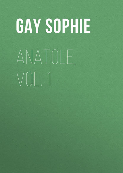 Книга Gay Sophie, Sophie Gay Anatole, Vol. 1