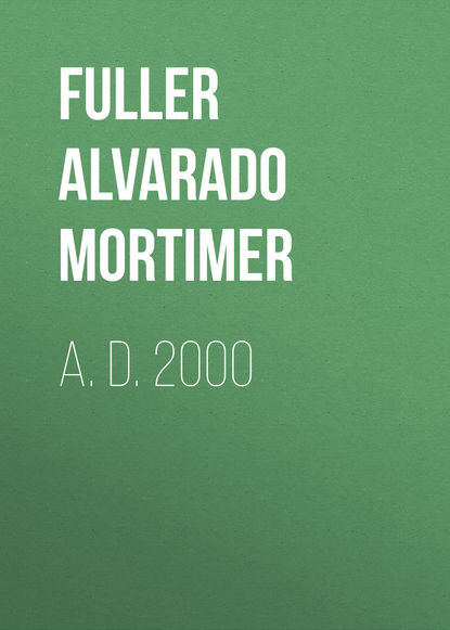 Книга Alvarado Fuller, Fuller Alvarado Mortimer A. D. 2000