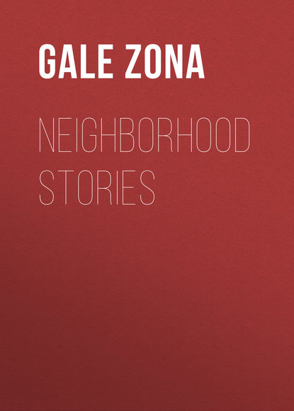 Книга Gale Zona, Zona Gale Neighborhood Stories