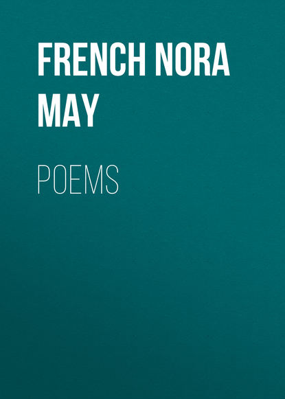 Книга French Nora May, Nora French Poems