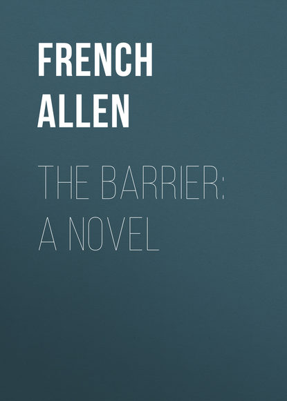 Книга French Allen, Allen French The Barrier: A Novel