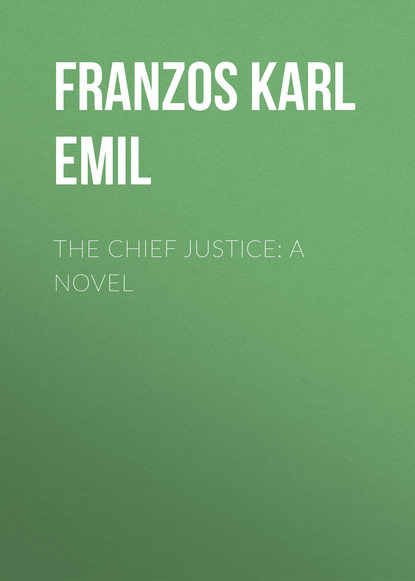 Книга Karl Franzos, Miles Corbet, Franzos Karl Emil The Chief Justice: A Novel