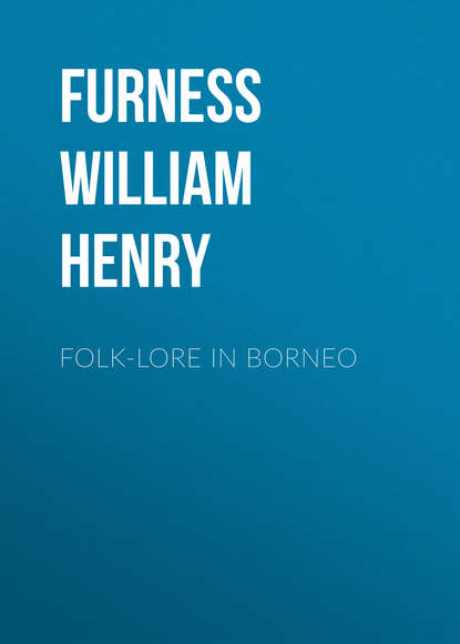 Книга Furness William Henry, William Furness Folk-lore in Borneo