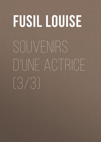 Книга Louise Fusil, Fusil Louise Souvenirs d'une actrice (3/3)