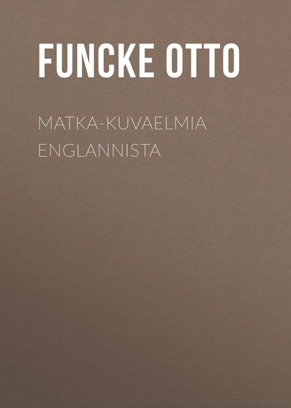 Книга Otto Funcke, Funcke Otto Matka-kuvaelmia Englannista