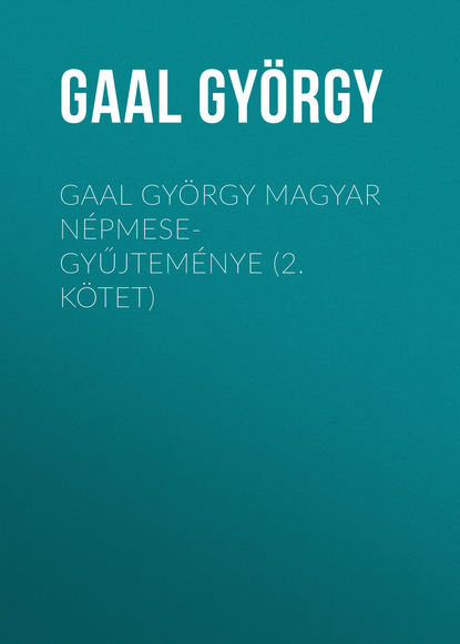 Книга György Gaal, Gaal György Gaal György magyar népmese-gyűjteménye (2. kötet)