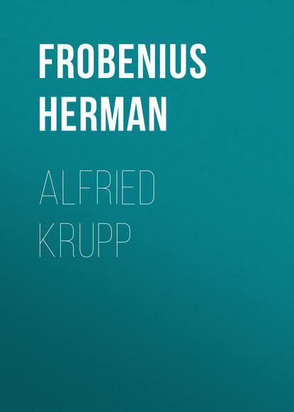Книга Frobenius Herman, Herman Frobenius Alfried Krupp