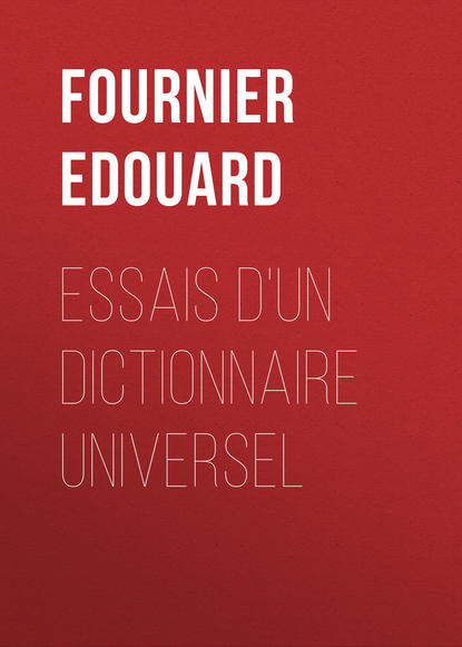 Книга Edouard Fournier, Fournier Edouard Essais d'un dictionnaire universel