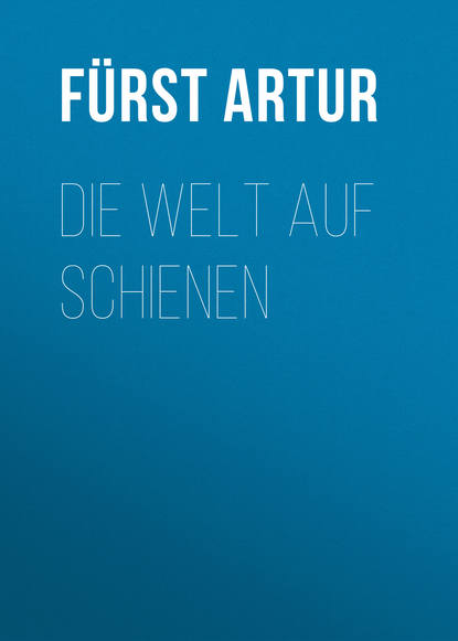 Книга Artur Fürst, Fürst Artur Die Welt auf Schienen