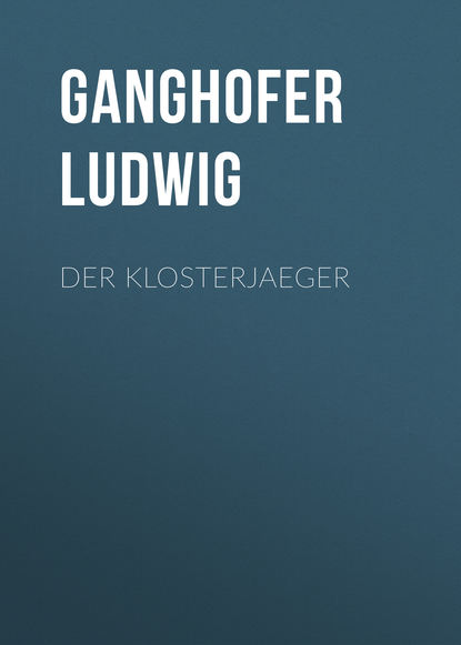 Книга Ludwig Ganghofer, Ganghofer Ludwig Der Klosterjaeger