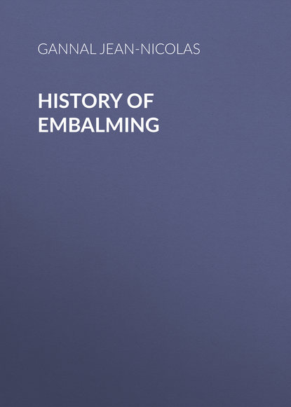 Книга Jean-Nicolas Gannal, Richard Harlan, Gannal Jean-Nicolas History of Embalming