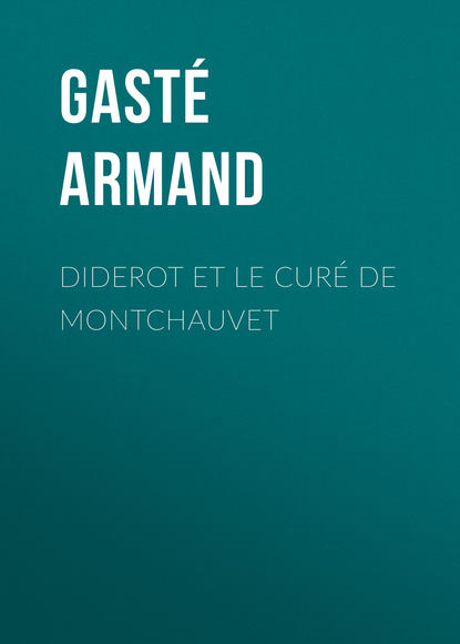 Книга Gaste Armand, Armand Gasté Diderot et le Curé de Montchauvet