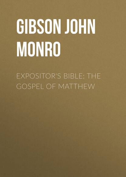 Книга John Gibson, Gibson John Monro Expositor's Bible: The Gospel of Matthew