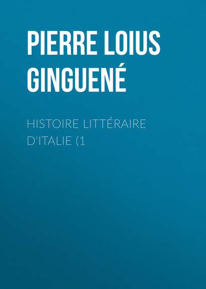 Книга Pierre Loius Ginguené Histoire littéraire d'Italie (1