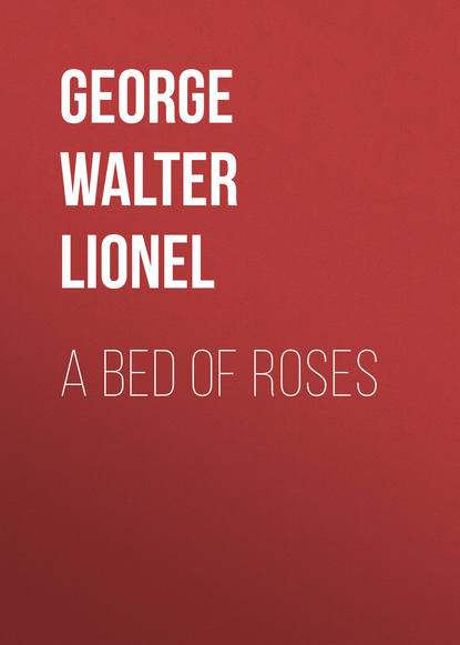 Книга George Walter Lionel, Walter George A Bed of Roses
