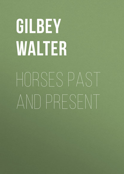 Книга Gilbey Walter, Walter Gilbey Horses Past and Present