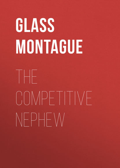 Книга Montague Glass, Glass Montague The Competitive Nephew
