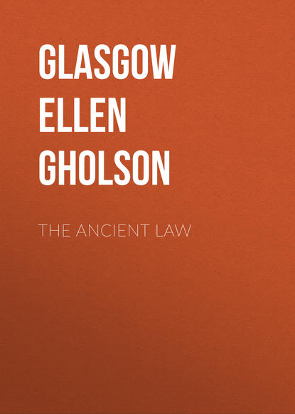 Книга Ellen Glasgow, Glasgow Ellen Anderson Gholson The Ancient Law