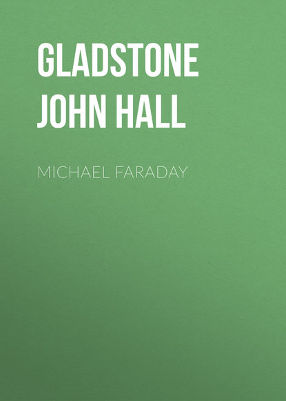Книга John Gladstone, Gladstone John Hall Michael Faraday