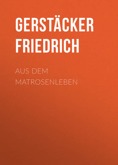 Книга Gerstacker Friedrich, Friedrich Gerstacker Aus dem Matrosenleben