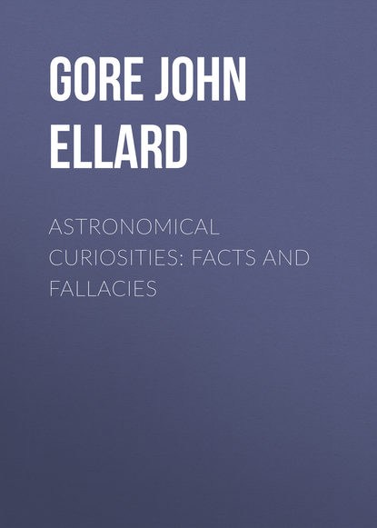 Книга Gore John Ellard, John Gore Astronomical Curiosities: Facts and Fallacies