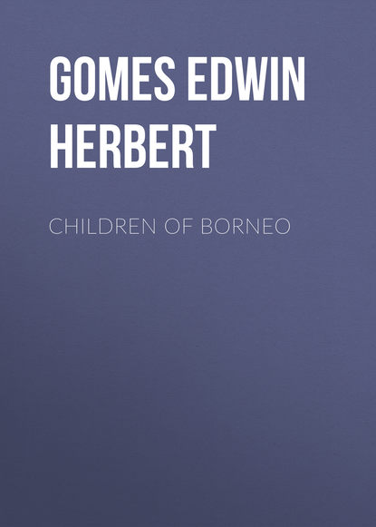 Книга Edwin Gomes, Gomes Edwin Herbert Children of Borneo
