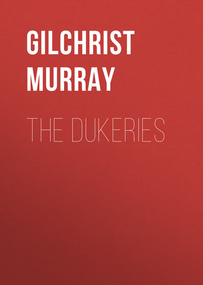 Книга Murray Gilchrist, Gilchrist Murray The Dukeries