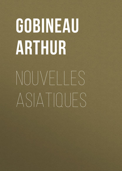 Книга Arthur Gobineau, Gobineau Arthur Nouvelles Asiatiques