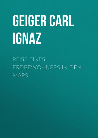 Книга Carl Geiger, Geiger Carl Ignaz Reise eines Erdbewohners in den Mars